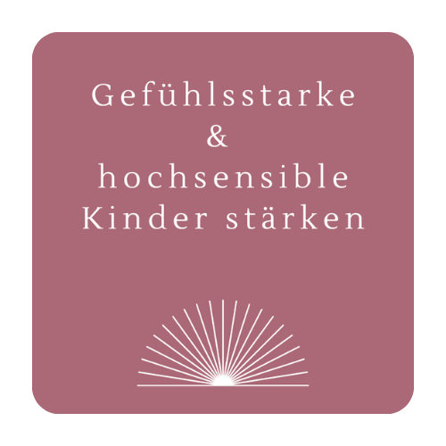 Kurs gefühlsstarke und hochsensible Kinder stärken Dr. Martina Stotz Kurs gefühlsstarke und hochsensible Kinder stärken Dr. Martina Stotz